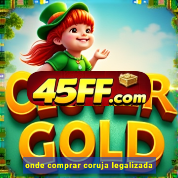 onde comprar coruja legalizada